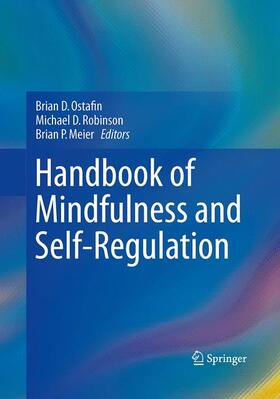 Ostafin / Meier / Robinson | Handbook of Mindfulness and Self-Regulation | Buch | sack.de