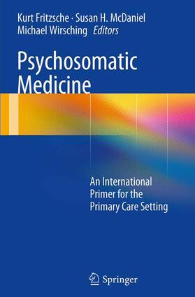 Fritzsche / Wirsching / McDaniel | Psychosomatic Medicine | Buch | 978-1-4939-4305-0 | sack.de