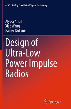 Apsel / Dokania / Wang | Design of Ultra-Low Power Impulse Radios | Buch | 978-1-4939-4351-7 | sack.de