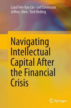 Lin / Beding / Edvinsson | Navigating Intellectual Capital After the Financial Crisis | Buch | 978-1-4939-4448-4 | sack.de