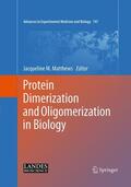Matthews |  Protein Dimerization and Oligomerization in Biology | Buch |  Sack Fachmedien