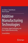 Gibson / Stucker / Rosen |  Additive Manufacturing Technologies | Buch |  Sack Fachmedien