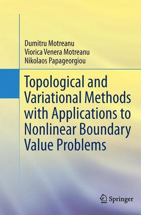 Motreanu / Papageorgiou | Topological and Variational Methods with Applications to Nonlinear Boundary Value Problems | Buch | 978-1-4939-4474-3 | sack.de