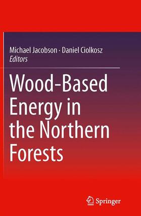 Ciolkosz / Jacobson | Wood-Based Energy in the Northern Forests | Buch | 978-1-4939-4480-4 | sack.de