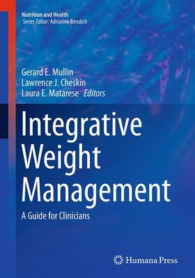 Mullin / Matarese / Cheskin |  Integrative Weight Management | Buch |  Sack Fachmedien