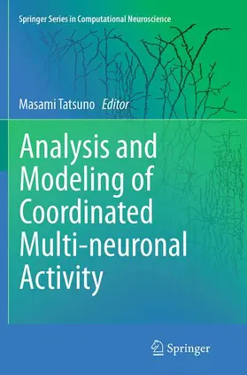 Tatsuno |  Analysis and Modeling of Coordinated Multi-neuronal Activity | Buch |  Sack Fachmedien