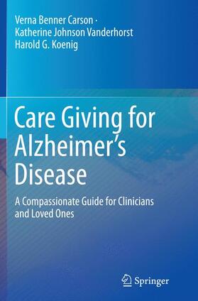 Benner Carson / Vanderhorst / Koenig | Care Giving for Alzheimer's Disease | Buch | 978-1-4939-4527-6 | sack.de