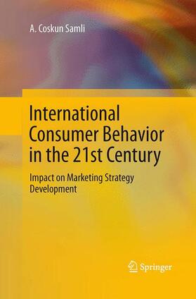 Samli |  International Consumer Behavior in the 21st Century | Buch |  Sack Fachmedien
