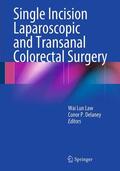 Law / Delaney |  Single Incision Laparoscopic and Transanal Colorectal Surgery | Buch |  Sack Fachmedien