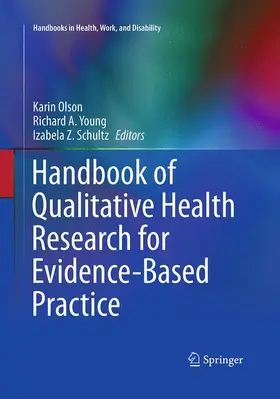 Olson / Schultz / Young |  Handbook of Qualitative Health Research for Evidence-Based Practice | Buch |  Sack Fachmedien