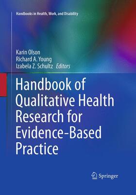 Olson / Schultz / Young | Handbook of Qualitative Health Research for Evidence-Based Practice | Buch | 978-1-4939-4597-9 | sack.de