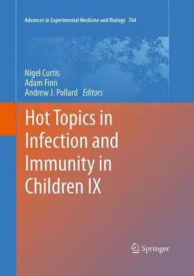 Curtis / Finn / Pollard |  Hot Topics in Infection and Immunity in Children IX | Buch |  Sack Fachmedien