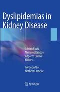Covic / Lerma / Kanbay |  Dyslipidemias in Kidney Disease | Buch |  Sack Fachmedien