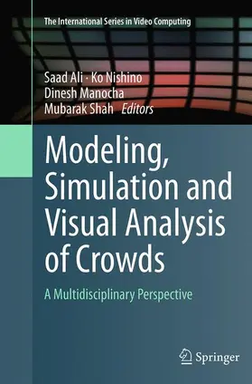 Ali / Shah / Nishino |  Modeling, Simulation and Visual Analysis of Crowds | Buch |  Sack Fachmedien