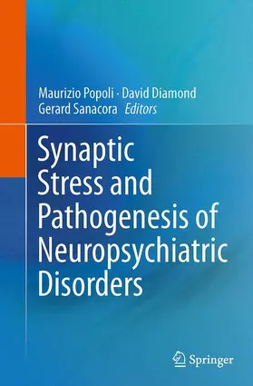 Popoli / Diamond / Sanacora |  Synaptic Stress and Pathogenesis of Neuropsychiatric Disorders | Buch |  Sack Fachmedien