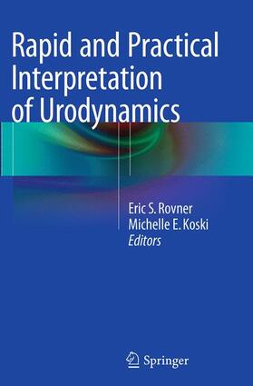 Koski / Rovner | Rapid and Practical Interpretation of Urodynamics | Buch | 978-1-4939-4673-0 | sack.de