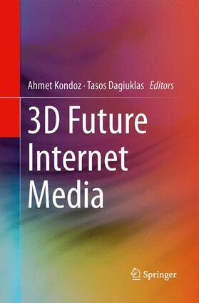 Dagiuklas / Kondoz | 3D Future Internet Media | Buch | 978-1-4939-4674-7 | sack.de