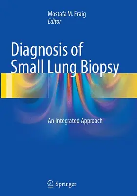 Fraig |  Diagnosis of Small Lung Biopsy | Buch |  Sack Fachmedien