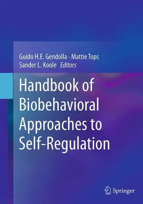 Gendolla / Tops / Koole |  Handbook of Biobehavioral Approaches to Self-Regulation | Buch |  Sack Fachmedien