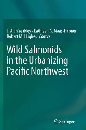 Yeakley / Maas-Hebner / Hughes |  Wild Salmonids in the Urbanizing Pacific Northwest | Buch |  Sack Fachmedien