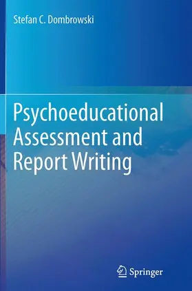 Dombrowski |  Psychoeducational Assessment and Report Writing | Buch |  Sack Fachmedien