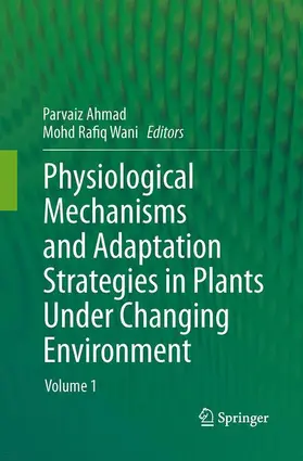 Ahmad / Wani |  Physiological Mechanisms and Adaptation Strategies in Plants Under Changing Environment | Buch |  Sack Fachmedien