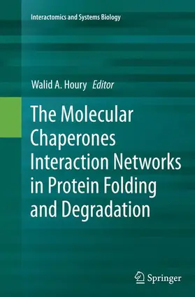 Houry | The Molecular Chaperones Interaction Networks in Protein Folding and Degradation | Buch | 978-1-4939-4864-2 | www.sack.de