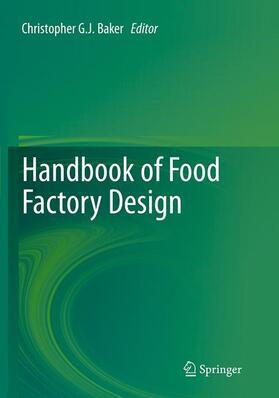 Baker | Handbook of Food Factory Design | Buch | 978-1-4939-4884-0 | sack.de
