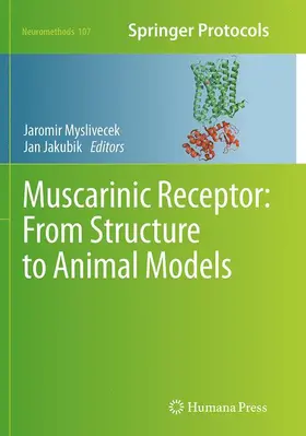 Jakubik / Myslivecek |  Muscarinic Receptor: From Structure to Animal Models | Buch |  Sack Fachmedien
