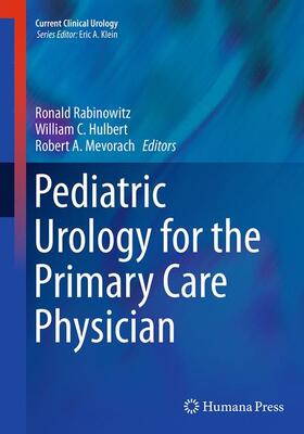 Rabinowitz / Mevorach / Hulbert | Pediatric Urology for the Primary Care Physician | Buch | 978-1-4939-5073-7 | sack.de