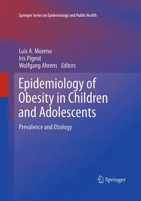 Moreno / Pigeot / Ahrens |  Epidemiology of Obesity in Children and Adolescents | Buch |  Sack Fachmedien