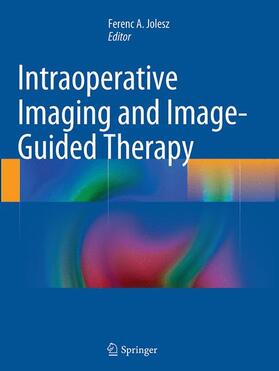 Jolesz |  Intraoperative Imaging and Image-Guided Therapy | Buch |  Sack Fachmedien