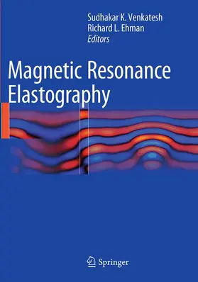 Venkatesh / Ehman | Magnetic Resonance Elastography | Buch | 978-1-4939-5095-9 | www.sack.de