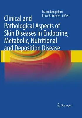 Smoller / Rongioletti |  Clinical and Pathological Aspects of Skin Diseases in Endocrine, Metabolic, Nutritional and Deposition Disease | Buch |  Sack Fachmedien