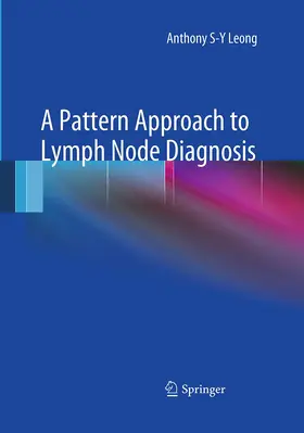 Leong | A Pattern Approach to Lymph Node Diagnosis | Buch | 978-1-4939-5161-1 | www.sack.de