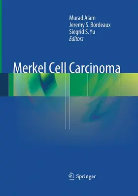 Alam / Bordeaux / Yu |  Merkel Cell Carcinoma | Buch |  Sack Fachmedien