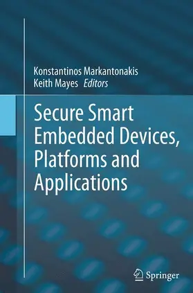 Mayes / Markantonakis |  Secure Smart Embedded Devices, Platforms and Applications | Buch |  Sack Fachmedien