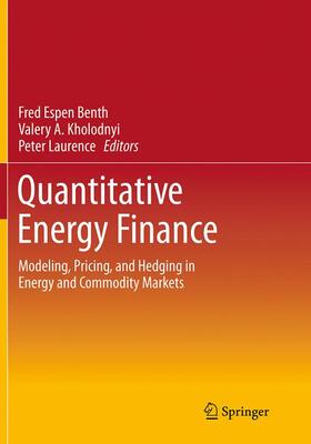 Benth / Laurence / Kholodnyi | Quantitative Energy Finance | Buch | 978-1-4939-5223-6 | sack.de
