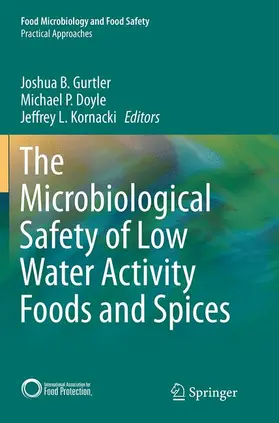 Gurtler / Doyle / Kornacki |  The Microbiological Safety of Low Water Activity Foods and Spices | Buch |  Sack Fachmedien
