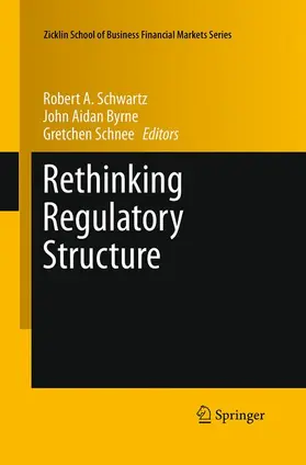 Schwartz / Schnee / Byrne |  Rethinking Regulatory Structure | Buch |  Sack Fachmedien