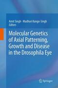 Kango-Singh / Singh |  Molecular Genetics of Axial Patterning, Growth and Disease in the Drosophila Eye | Buch |  Sack Fachmedien