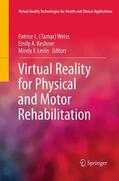 Weiss / Levin / Keshner |  Virtual Reality for Physical and Motor Rehabilitation | Buch |  Sack Fachmedien