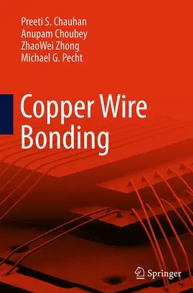 Chauhan / Pecht / Choubey |  Copper Wire Bonding | Buch |  Sack Fachmedien