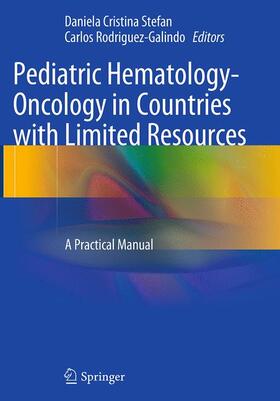 Rodriguez-Galindo / Stefan | Pediatric Hematology-Oncology in Countries with Limited Resources | Buch | 978-1-4939-5351-6 | sack.de