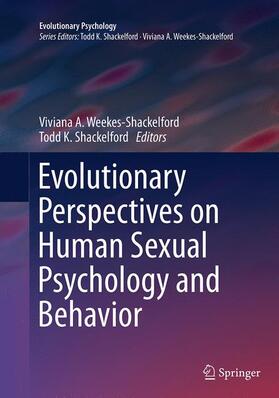 Shackelford / Weekes-Shackelford | Evolutionary Perspectives on Human Sexual Psychology and Behavior | Buch | 978-1-4939-5354-7 | sack.de