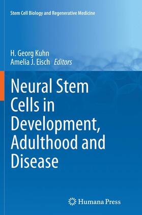 Eisch / Kuhn |  Neural Stem Cells in Development, Adulthood and Disease | Buch |  Sack Fachmedien