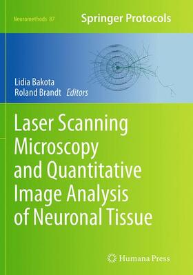 Brandt / Bakota | Laser Scanning Microscopy and Quantitative Image Analysis of Neuronal Tissue | Buch | 978-1-4939-5379-0 | sack.de