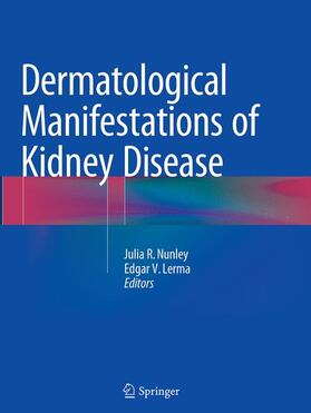 Lerma / Nunley | Dermatological Manifestations of Kidney Disease | Buch | 978-1-4939-5412-4 | sack.de