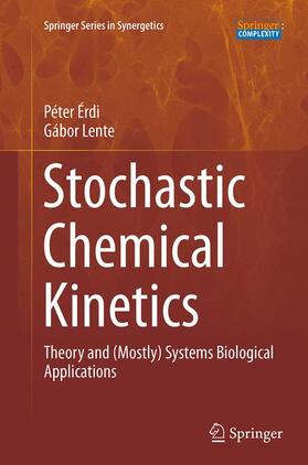 Lente / Érdi | Stochastic Chemical Kinetics | Buch | 978-1-4939-5423-0 | sack.de