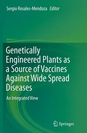 Rosales-Mendoza |  Genetically Engineered Plants as a Source of Vaccines Against Wide Spread Diseases | Buch |  Sack Fachmedien